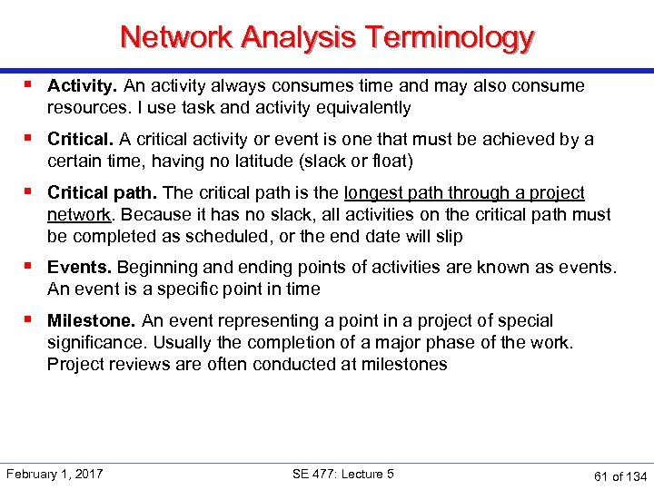 Network Analysis Terminology § Activity. An activity always consumes time and may also consume