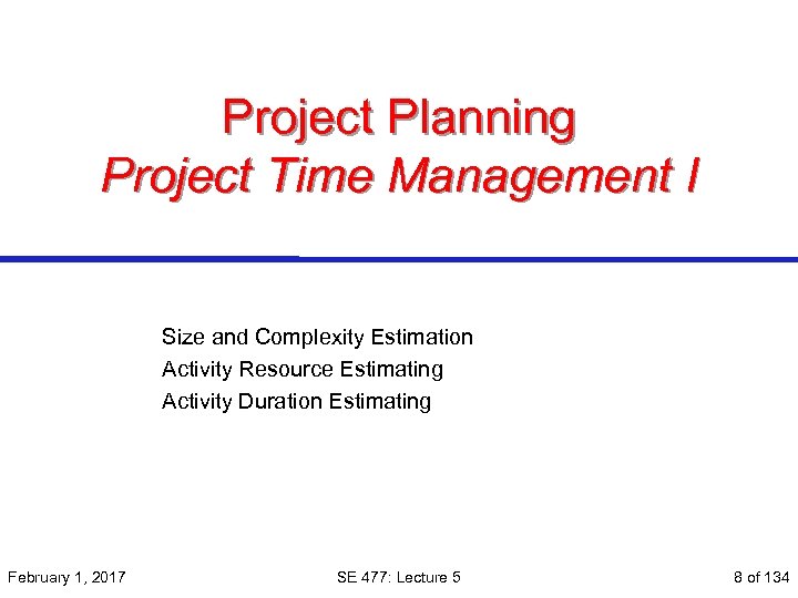 Project Planning Project Time Management I Size and Complexity Estimation Activity Resource Estimating Activity