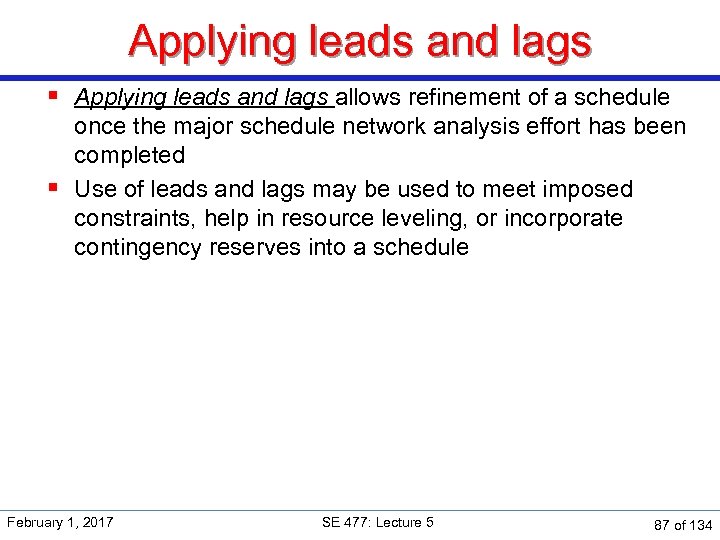 Applying leads and lags § Applying leads and lags allows refinement of a schedule