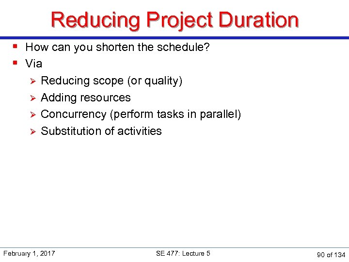 Reducing Project Duration § How can you shorten the schedule? § Via Ø Ø