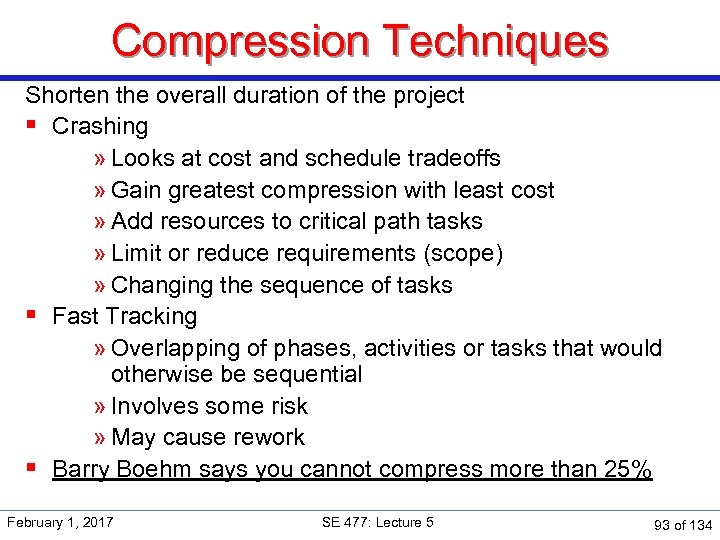 Compression Techniques Shorten the overall duration of the project § Crashing » Looks at