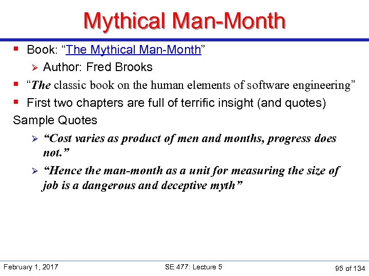 Mythical Man-Month § Book: “The Mythical Man-Month” Author: Fred Brooks § “The classic book