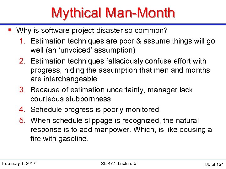 Mythical Man-Month § Why is software project disaster so common? 1. Estimation techniques are