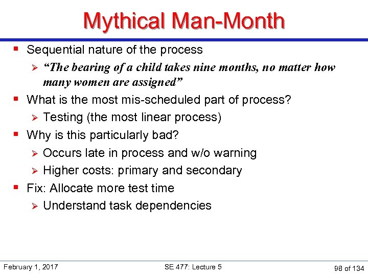 Mythical Man-Month § Sequential nature of the process “The bearing of a child takes