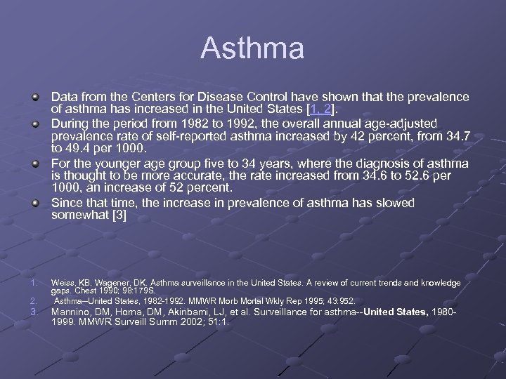 Asthma Data from the Centers for Disease Control have shown that the prevalence of