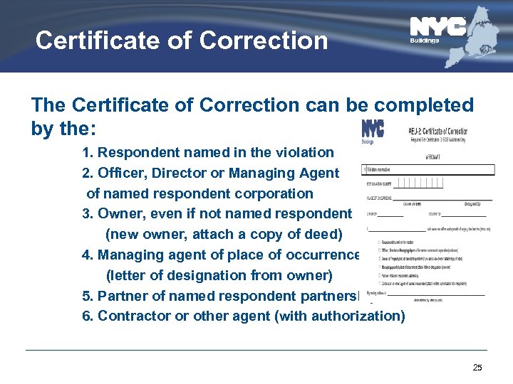 Certificate of Correction The Certificate of Correction can be completed by the: 1. Respondent