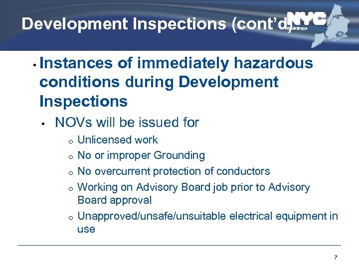 Development Inspections (cont’d) • Instances of immediately hazardous conditions during Development Inspections • NOVs