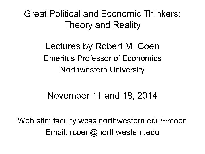 Great Political and Economic Thinkers: Theory and Reality Lectures by Robert M. Coen Emeritus