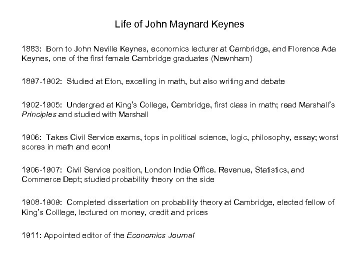 Life of John Maynard Keynes 1883: Born to John Neville Keynes, economics lecturer at