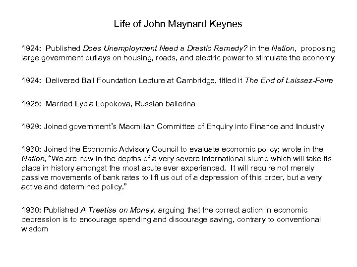 Life of John Maynard Keynes 1924: Published Does Unemployment Need a Drastic Remedy? in