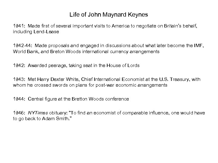 Life of John Maynard Keynes 1941: Made first of several important visits to America