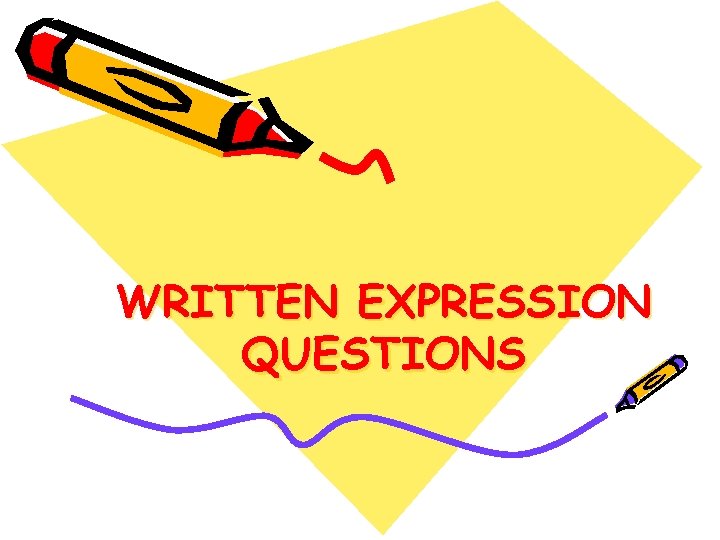 WRITTEN EXPRESSION QUESTIONS 