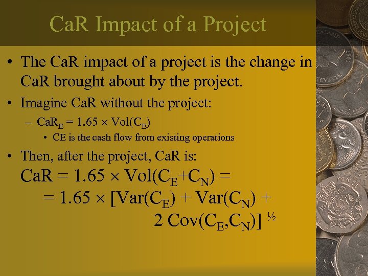 Ca. R Impact of a Project • The Ca. R impact of a project