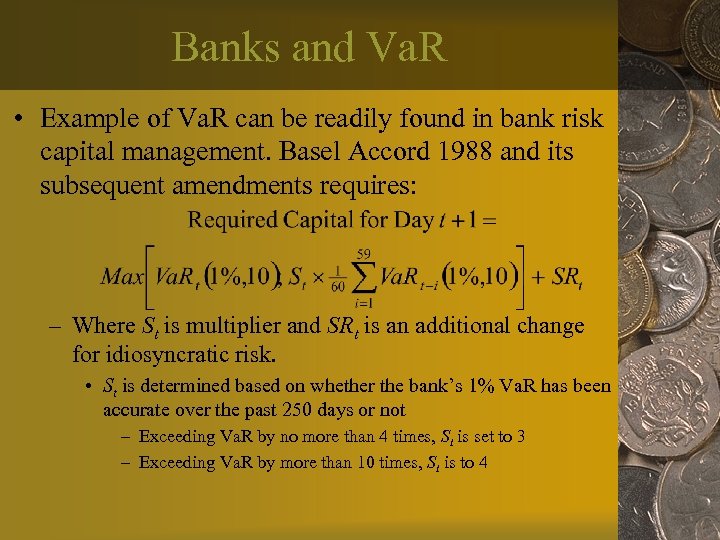 Banks and Va. R • Example of Va. R can be readily found in