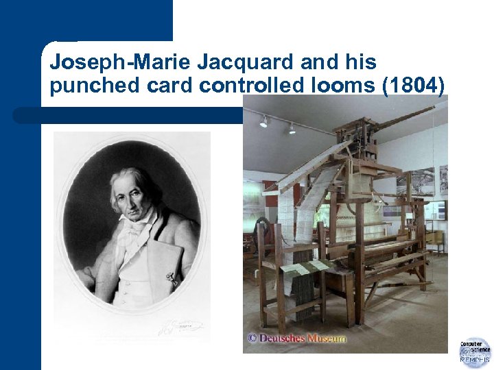 Joseph-Marie Jacquard and his punched card controlled looms (1804) 