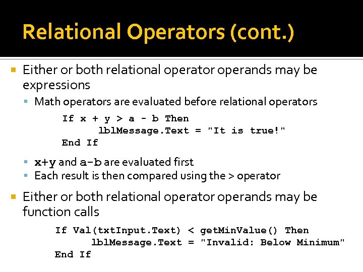 Relational Operators (cont. ) Either or both relational operator operands may be expressions Math