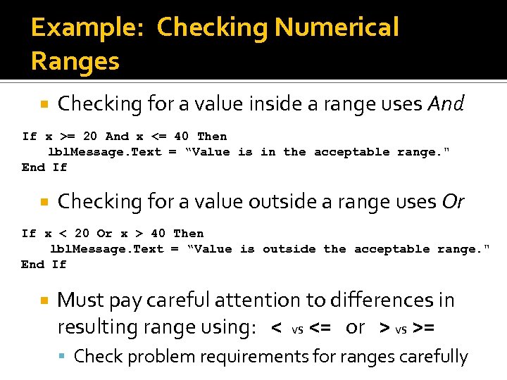 Example: Checking Numerical Ranges Checking for a value inside a range uses And If