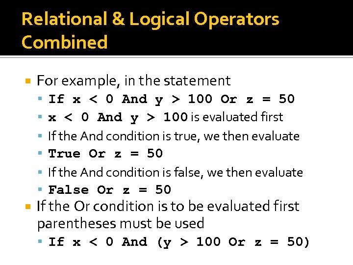 Relational & Logical Operators Combined For example, in the statement If x < 0