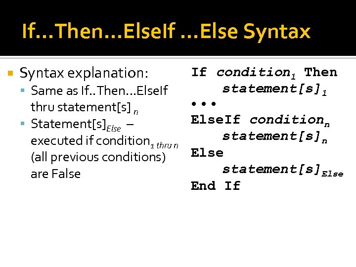 If…Then…Else. If …Else Syntax explanation: Same as If. . Then…Else. If If condition 1