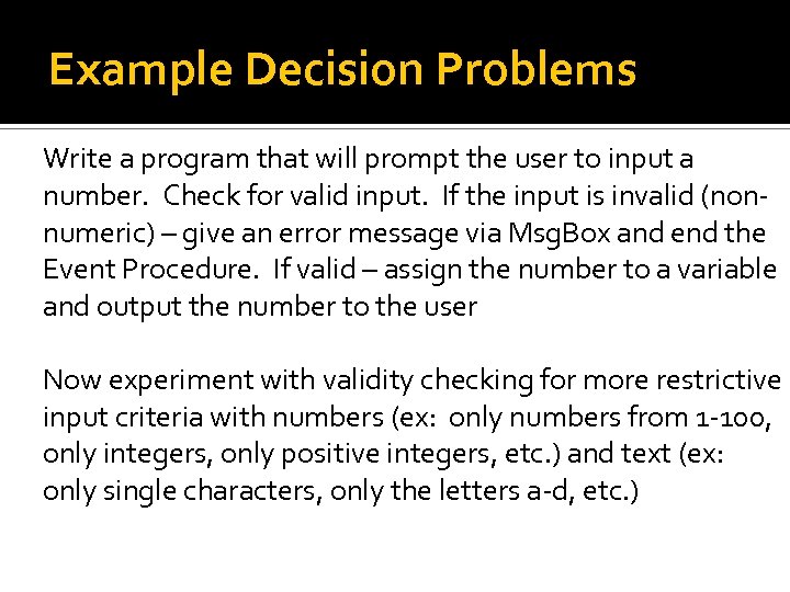 Example Decision Problems Write a program that will prompt the user to input a