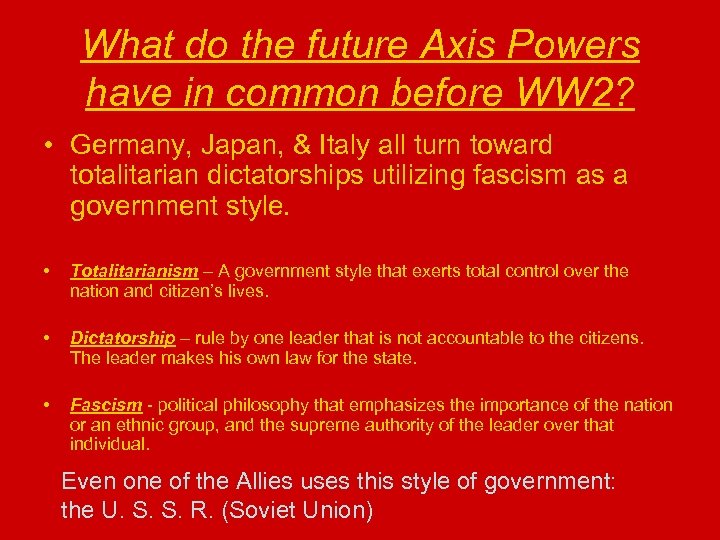 What do the future Axis Powers have in common before WW 2? • Germany,