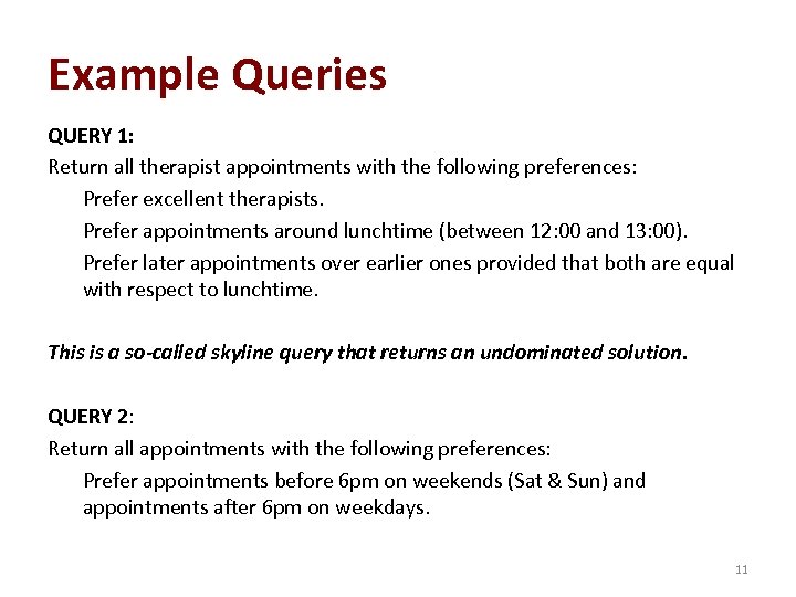 Example Queries QUERY 1: Return all therapist appointments with the following preferences: Prefer excellent