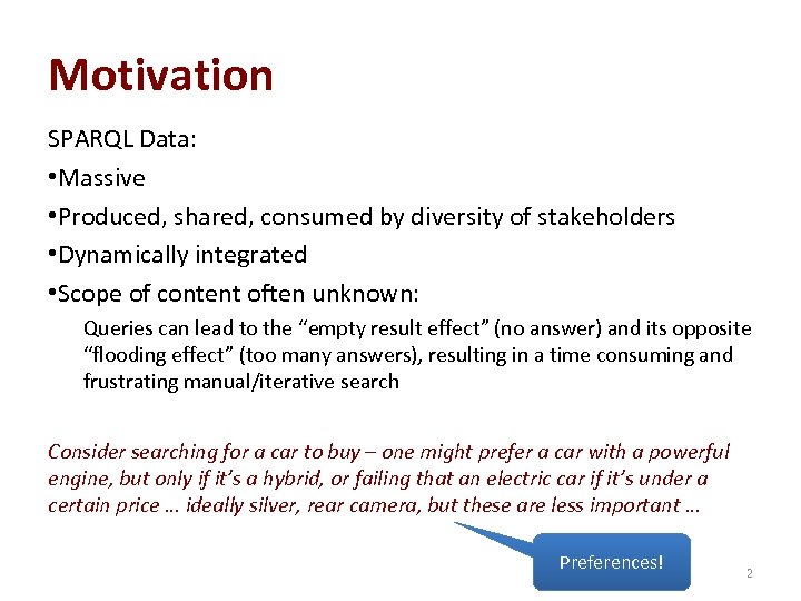 Motivation SPARQL Data: • Massive • Produced, shared, consumed by diversity of stakeholders •