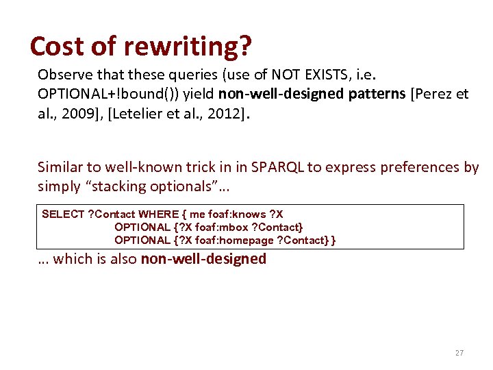 Cost of rewriting? Observe that these queries (use of NOT EXISTS, i. e. OPTIONAL+!bound())