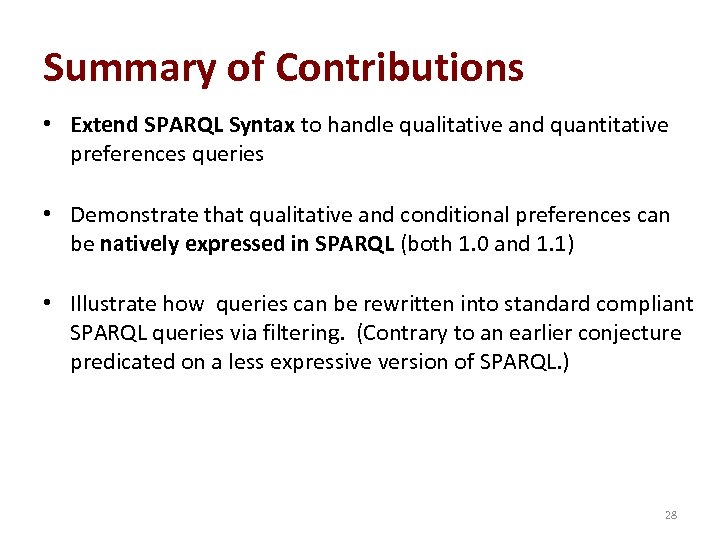 Summary of Contributions • Extend SPARQL Syntax to handle qualitative and quantitative preferences queries