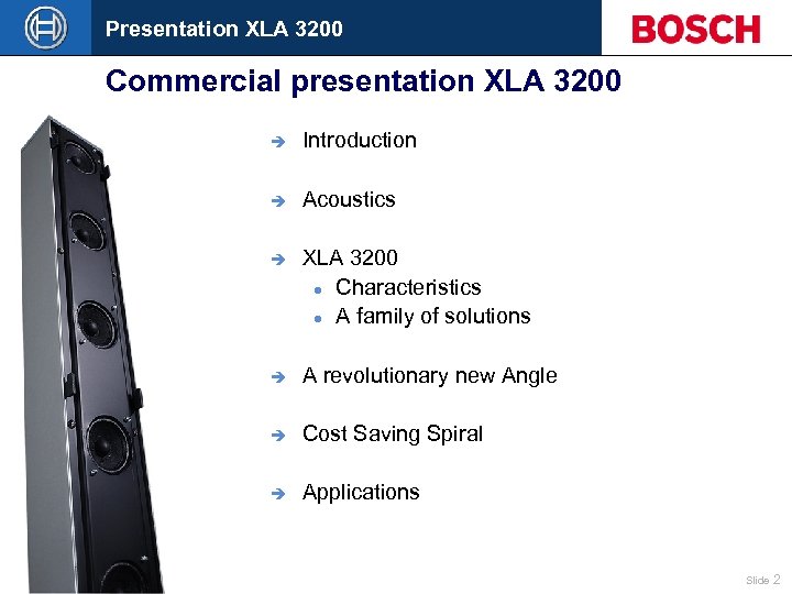 Presentation XLA 3200 Commercial presentation XLA 3200 è Introduction è Acoustics è XLA 3200