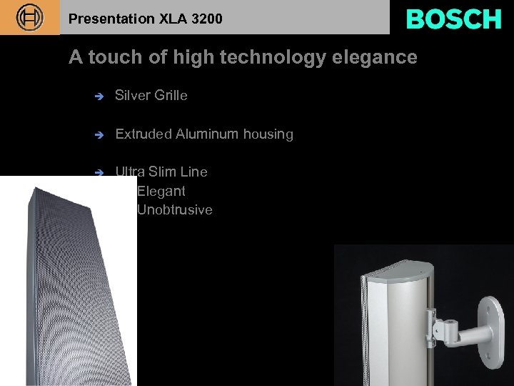 Presentation XLA 3200 A touch of high technology elegance è Silver Grille è Extruded
