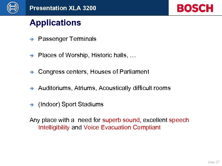 Presentation XLA 3200 Applications è Passenger Terminals è Places of Worship, Historic halls, …