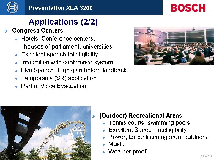 Presentation XLA 3200 Applications (2/2) è Congress Centers Hotels, Conference centers, houses of parliament,