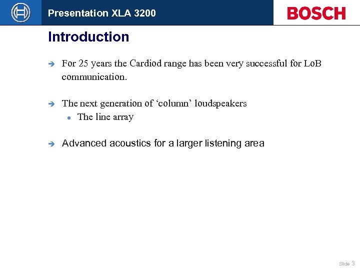 Presentation XLA 3200 Introduction è For 25 years the Cardiod range has been very
