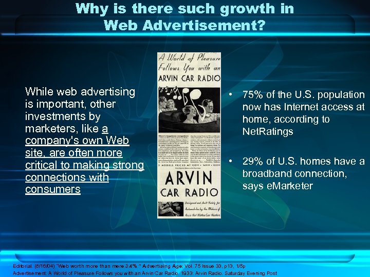 Why is there such growth in Web Advertisement? While web advertising is important, other