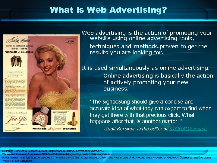 What is Web Advertising? Web advertising is the action of promoting your website using