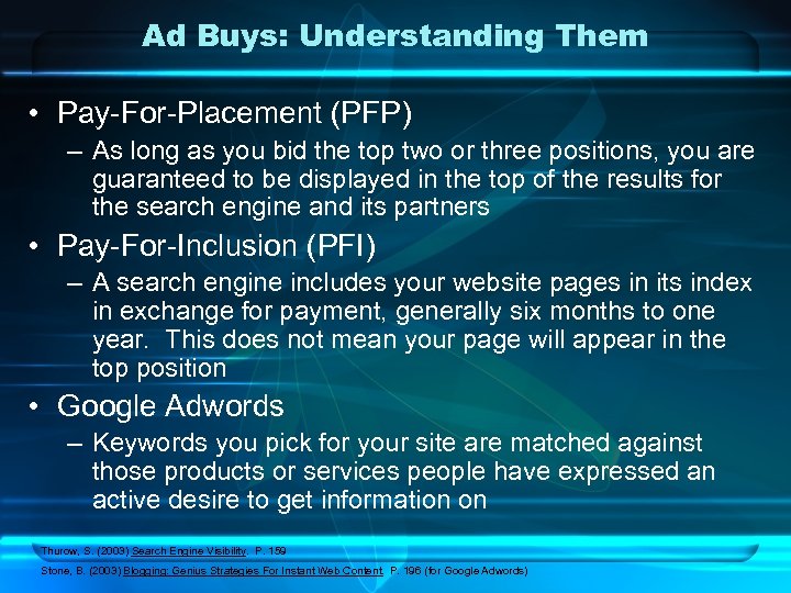 Ad Buys: Understanding Them • Pay-For-Placement (PFP) – As long as you bid the