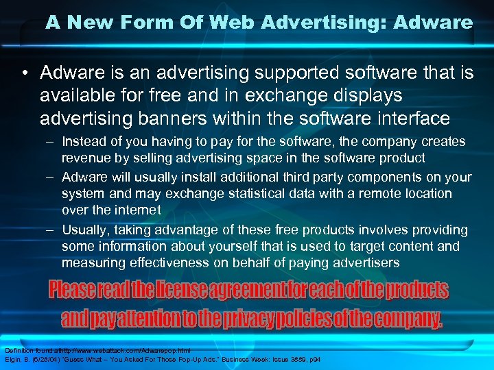 A New Form Of Web Advertising: Adware • Adware is an advertising supported software