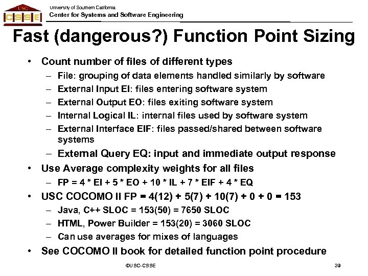 University of Southern California Center for Systems and Software Engineering Fast (dangerous? ) Function