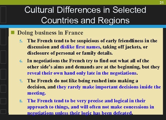 31 Cultural Differences in Selected Countries and Regions n Doing business in France 5.