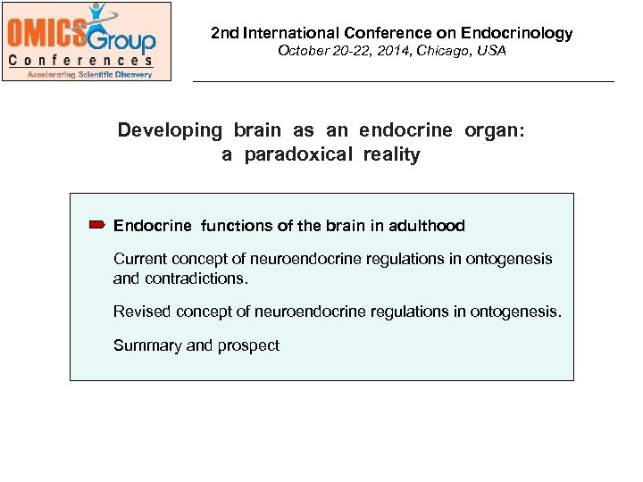 2 nd International Conference on Endocrinology October 20 -22, 2014, Chicago, USA Developing brain