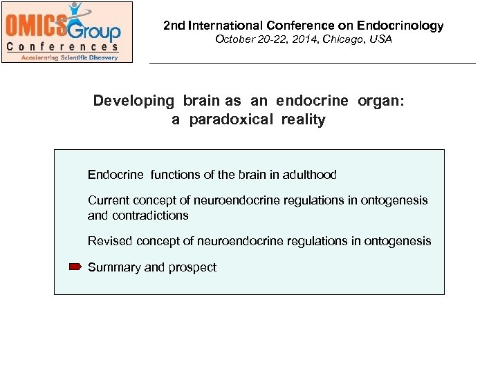 2 nd International Conference on Endocrinology October 20 -22, 2014, Chicago, USA Developing brain