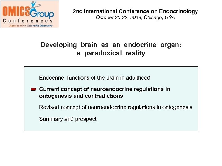 2 nd International Conference on Endocrinology October 20 -22, 2014, Chicago, USA Developing brain