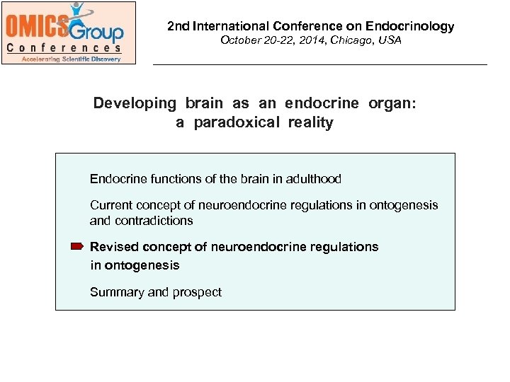 2 nd International Conference on Endocrinology October 20 -22, 2014, Chicago, USA Developing brain
