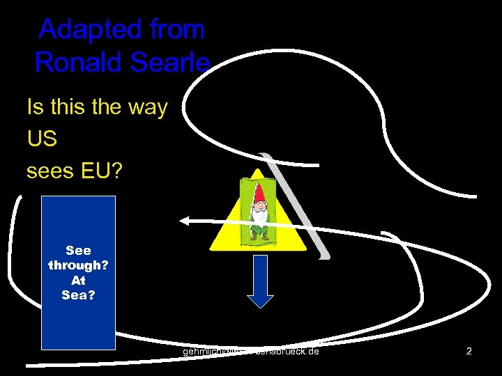 Adapted from Ronald Searle Is this the way US sees EU? See through? At