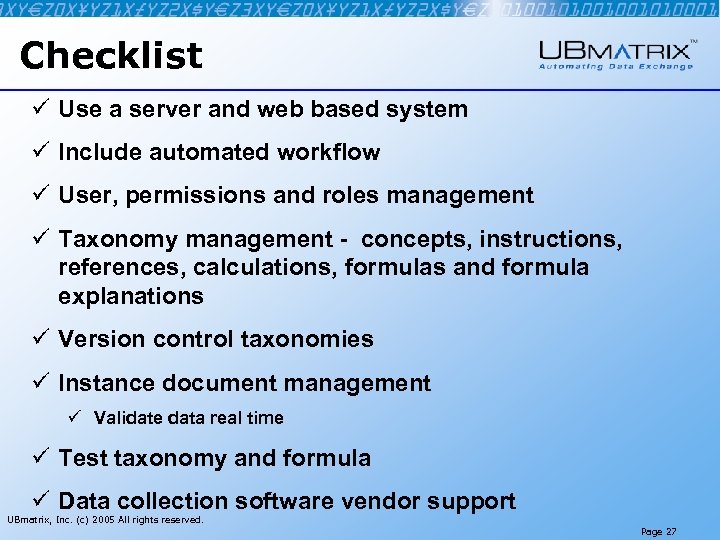 Checklist ü Use a server and web based system ü Include automated workflow ü