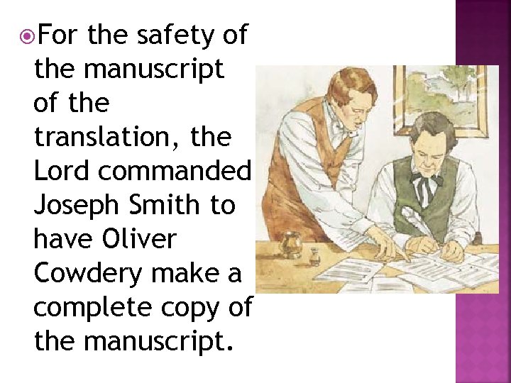  For the safety of the manuscript of the translation, the Lord commanded Joseph