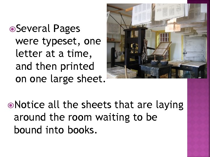  Several Pages were typeset, one letter at a time, and then printed on