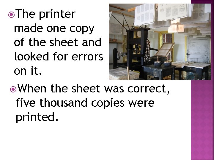  The printer made one copy of the sheet and looked for errors on