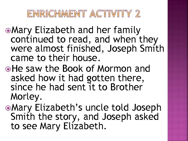  Mary Elizabeth and her family continued to read, and when they were almost